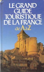 Le grand guide touristique de la france. de a à z