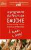 L'humain d'abord : Le programme du Front de Gauche et de son candidat commun Jean-Luc Mélenchon. Mélenchon Jean-Luc