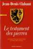 Le Testament des Pierres. Jean-Denis Clabaut