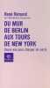 Du Mur De Berlin Aux Tours De New York- Douze Ans Pour Changer De Siecle. Rémond René