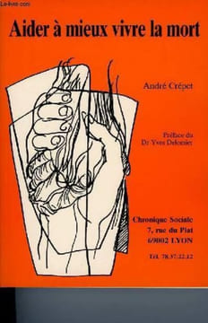 Aider à mieux vivre la mort. Crépet André