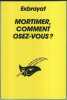 Mortimer comment osez-vous. Exbrayat  Charles