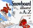 Le snowboard illustré de A à Z. Harty