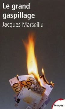 Le grand gaspillage : Les vrais comptes de l'Etat. Marseille Jacques
