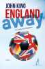 England away : Aux couleurs de l'Angleterre. King John  Defossé Alain