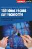 150 idees recues sur l'economi. Dedieu Franck  Witt Francois De  Lechypre Emmanuel  Kerdellant Christine