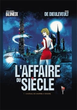 L'Affaire du Siècle Tome 1 : Château de vampire à vendre. Beineix Jean-Jacques Dieuleveult Bruno De Behm Marc
