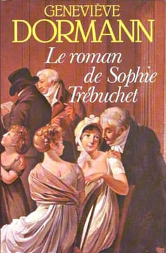 Le Roman De Sophie Trebuchet. Dormann Geneviève