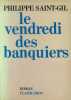 Le Vendredi Des Banquiers. Saint-Gil Philippe