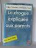 La drogue expliquee aux parents. Cahoreau-G