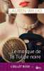 Le masque de la Tulipe noire - L'OEillet rose tome 2. Lauren Willig