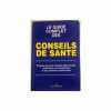 LE GUIDE COMPLET DES CONSEILS DE SANTE. R. EMILE NEUMAN
