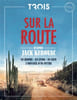 Sur la Route : un homme un livre un film. L'odyss&eacute;e d'un mythe. Collectif
