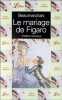 Le mariage de Figaro. Beaumarchais Pierre-Augustin Caron De