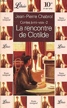 CONTES A MI-VOIX Tome 2 : La rencontre de Clotilde. Chabrol Jean-Pierre