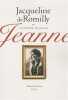 Jeanne. Jacqueline De Romilly