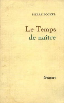 Le temps de naître. Bockel Pierre
