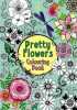 Pretty Flowers Colouring Book. Davies Hannah  Davies Hannah
