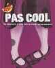 Pas cool : Ou pourquoi c'est cool d'&ecirc;tre d&eacute;branch&eacute;e. Conley Erin Elisabeth  Bowler Kristin  Blanchard Karine