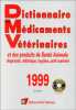 Dictionnaire des médicaments vétérinaires et des produits de santé animale 1999 (1Cédérom). Vandaele Eric  Veillet François