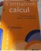 S'Entrainer en Calculs 1re Annee (ed. 2009). 