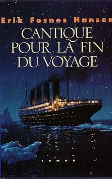 Cantique pour la fin du voyage. Erik Fosnes Hansen