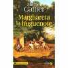 MARGHARETA LA HUGUENOTE. MICHEL CAFFIER