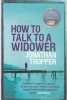 How to Talk to a Widower-. Tropper Jonathan