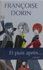 Et puis apr&egrave;s. Dorin  Fran&ccedil;oise Fran&ccedil;oise