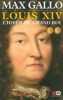 Louis XIV. 1. Le Roi-Soleil. MAX GALLO