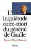 L'inquiétude outre-mort du général de Gaulle. Anne Rouanet  Pierre Rouanet