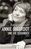 Annie Girardot une vie dérangée. Pascuito Bernard