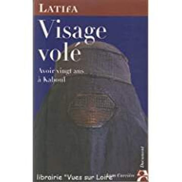 VISAGE VOLE - AVOIR VINGT ANS A KABOUL. LATIFA