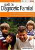 Le guide du diagnostic médical familial. Cocaul Arnaud