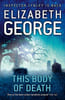 This Body of Death: An Inspector Lynley Novel: 13. George Elizabeth