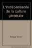 L'indispensable de la culture générale. Delègue Vincent