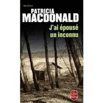 J'ai épousé un inconnu. MacDonald Patricia