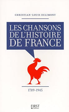 Les Chansons de l'Histoire de France ? 1789-1945. ECLIMONT Christian-Louis