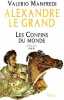 Alexandre le Grand tome 3 : Les Confins du monde. Manfredi Valerio