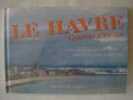 Le Havre carnets d'escale. Piriou Jean-Claude  Wiltz Marc