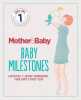 Mother&Baby: Baby Milestones. The Mother&Baby Team