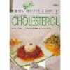 Bonnes recettes contre le mauvais cholestérol. Nicole Grunberg   Véronique Lemaître
