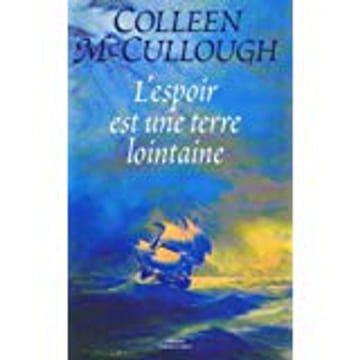 L'Espoir Est Une Terre Lointaine. MC CULLOUGH COLLEEN