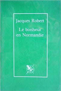 LE BONHEUR EN NORMANDIE