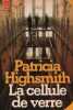 La Cellule De Verre. Highsmith Patricia