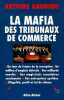 Mafia des tribunaux de commerce. Gaudino/Antoine