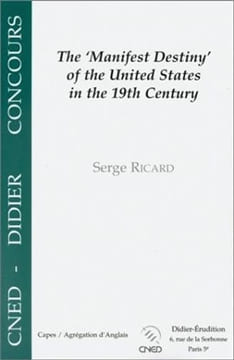 The Manifest Destiny Of The United States In The XIXth Century. Ricard Serge