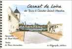 Carnet de Loire de Tours à Candes-Saint-Martin. Laurendeau Pierre  Proust Pascal (aquarelles)