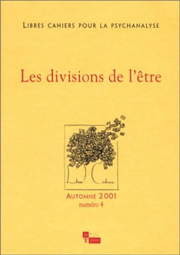 Libres cahiers pour la psychanalyse numéro 4 Automne 2001 : Les divisions de l'être. Chabert Catherine  Rolland Jean-Claude