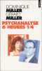 Psychanalyse 6 heures 1/4. Miller Gérard  Miller Dominique